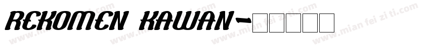 REKOMEN KAWAN字体转换